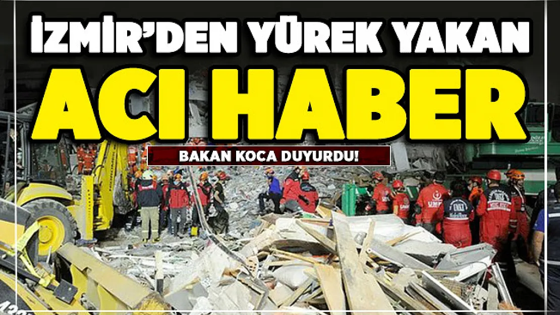 İzmir'den son dakika yürek yakan acı haber! Bakan Koca duyurdu