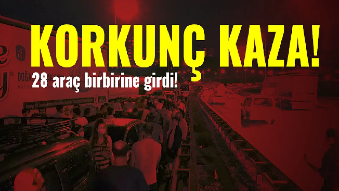 İzmit'te korkunç kaza! 28 araç birbirine girdi!