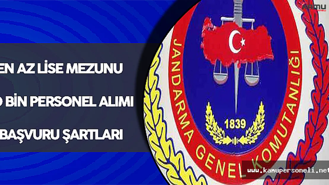 Jandarma 10 Bin Personel Alımı Başvuru Şartları