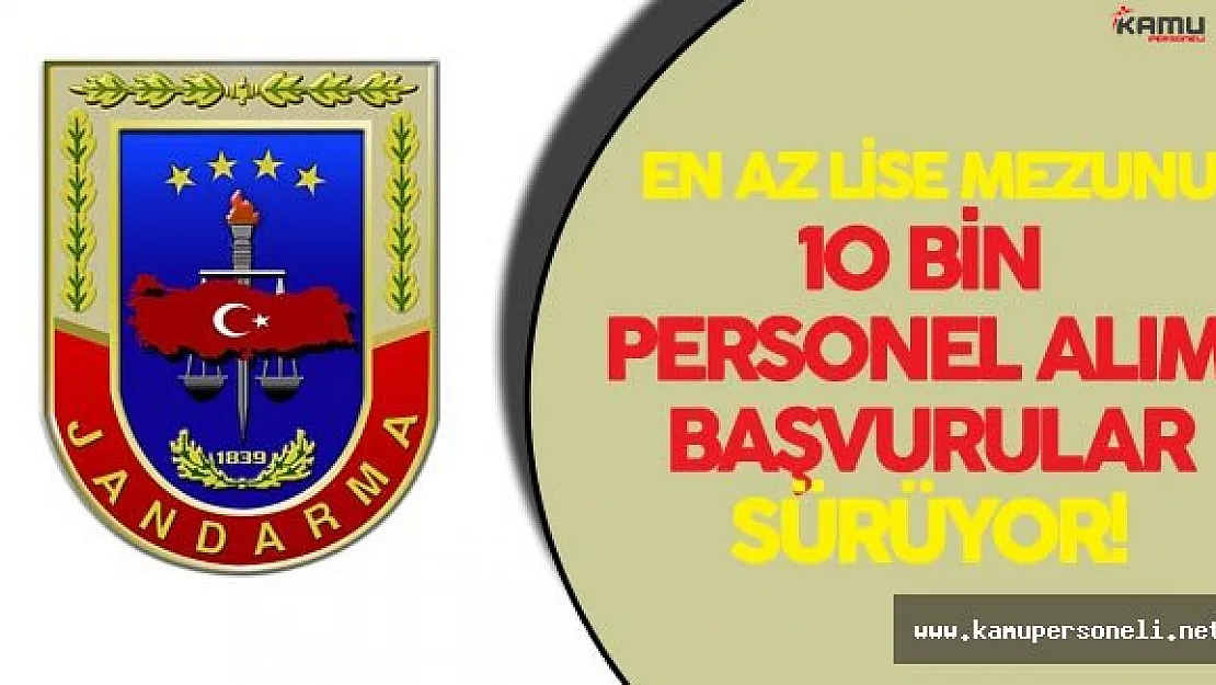 Jandarma 10 Bin Personel Alımı için Başvurular Sürüyor