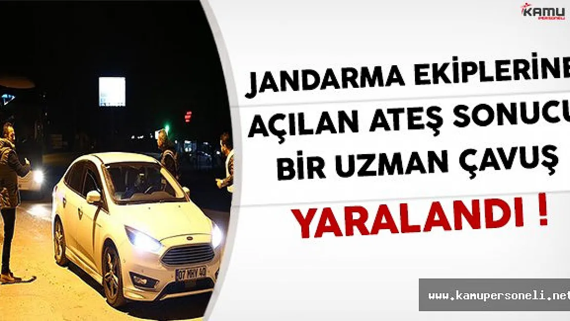 Jandarma Ekiplerine Ateş Açıldı !