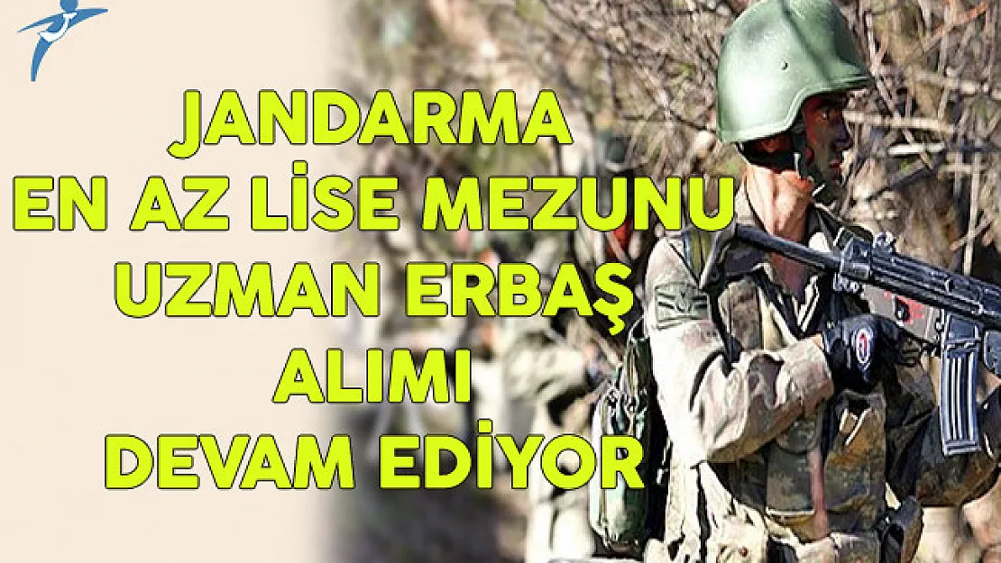 Jandarma En Az Lise Mezunu Uzman Erbaş Alımı Devam Ediyor