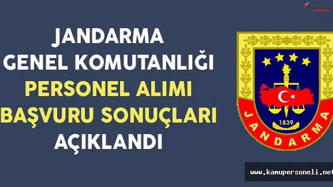 Jandarma Genel Komutanlığı 2016/3 Uzman Erbaş Alımı Başvuru Sonuçları Açıklandı
