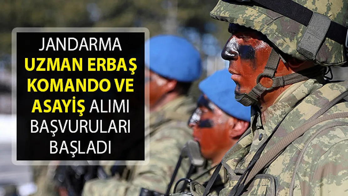 Jandarma Genel Komutanlığı 22 Bin Sözleşmeli Uzman Erbaş Komando Ve Asayiş Alımı Başvuruları Başladı