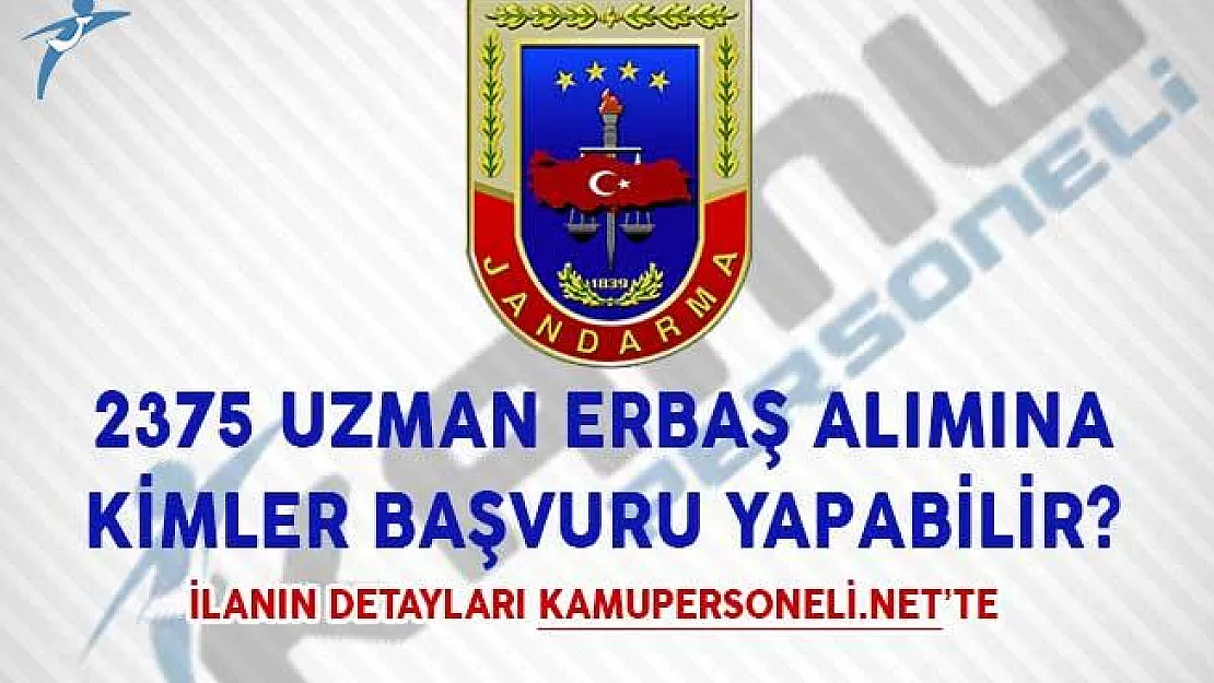 Jandarma Genel Komutanlığı 2375 Uzman Erbaş Alımına Kimler Başvuru Yapabilir?