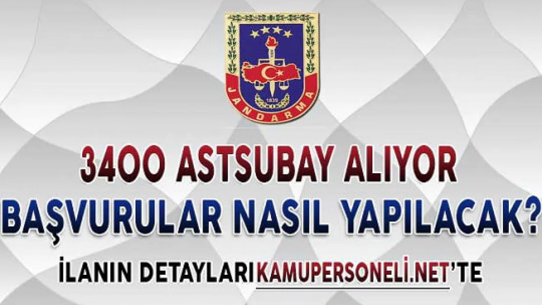 Jandarma Genel Komutanlığı 3400 Astsubay Alımı Yapıyor ! Başvurular Nasıl Yapılacak?
