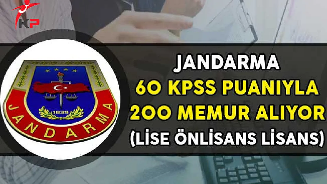 Jandarma Genel Komutanlığı 60 KPSS Puanıyla 200 Kamu Personeli Alıyor!