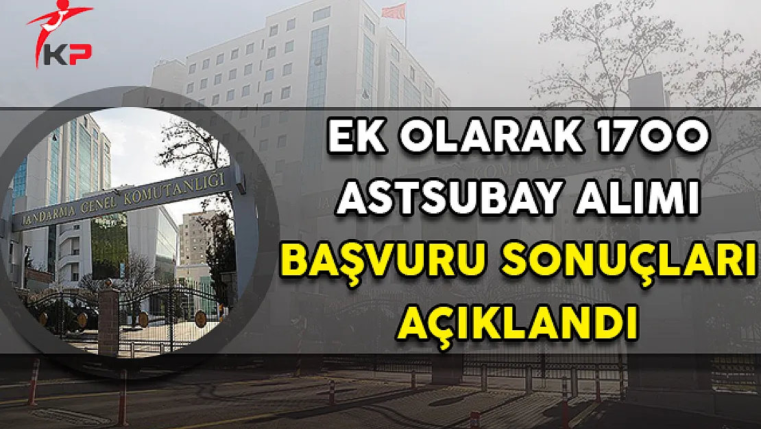 Jandarma Genel Komutanlığı Ek 1700 Astsubay Alımı Sonuçları Açıklandı !