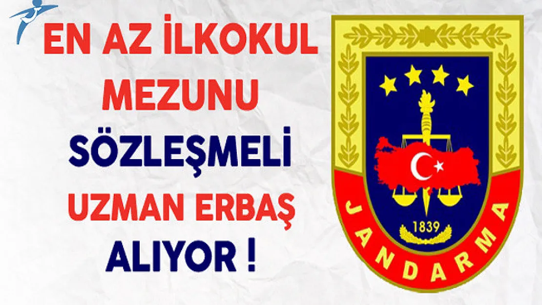Jandarma Genel Komutanlığı En Az İlkokul Mezunu Sözleşmeli Uzman Erbaş Alıyor