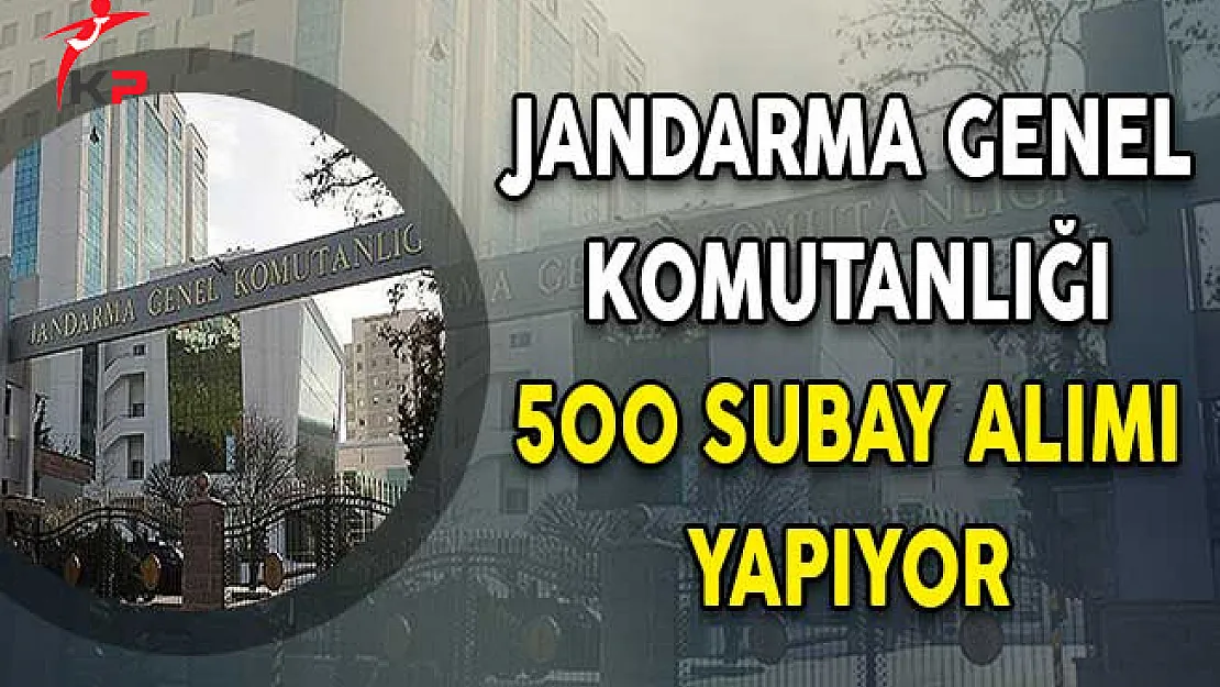 Jandarma Genel Komutanlığı (JGK) 500 Muvazzaf/Sözleşmeli Subay Alım İlanı Yayımlandı