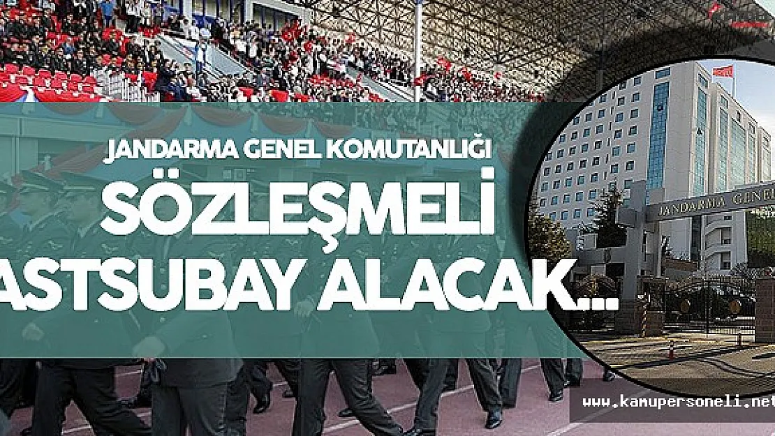 Jandarma Genel Komutanlığı Sözleşmeli Astsubay Alımı Başvuruları Sürüyor