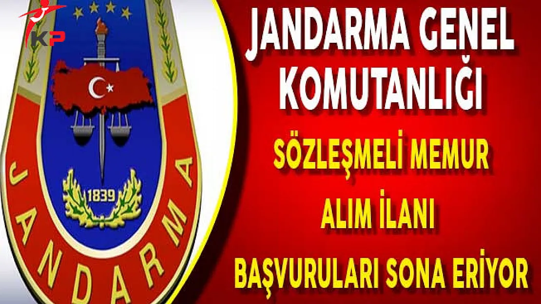 Jandarma Genel Komutanlığı Sözleşmeli Personel Alımı Başvuruları Sona Eriyor!