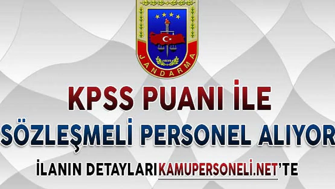 Jandarma Genel Komutanlığı Sözleşmeli Personel Alım İlanı Yayımlandı