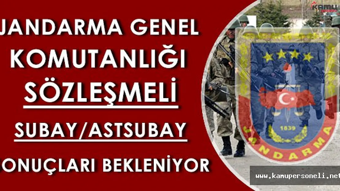 Jandarma Genel Komutanlığı Sözleşmeli Subay/Astsubay Sonuçları için Bekleyiş Sürüyor