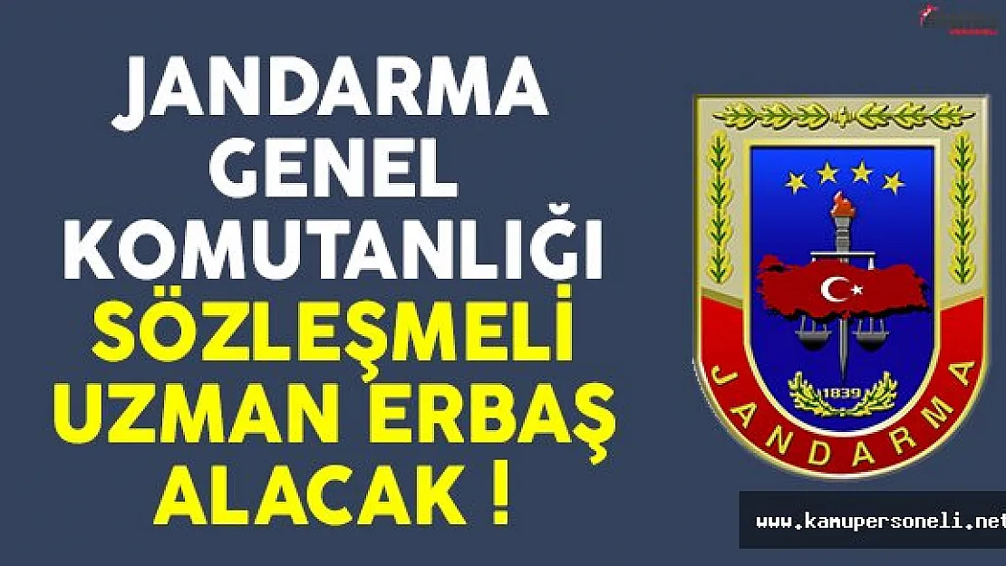 Jandarma Genel Komutanlığı sözleşmeli uzman erbaş alımı yapacak