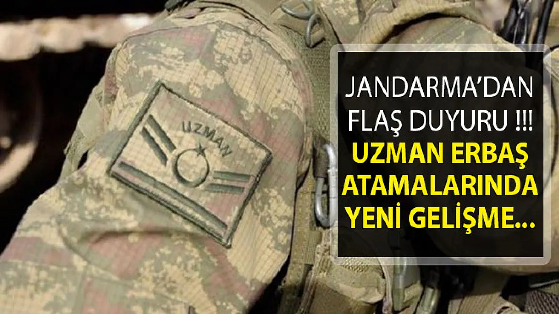 Jandarma Genel Komutanlığından Flaş Duyuru! Uzman Erbaş Atamalarında Yeni Gelişme!
