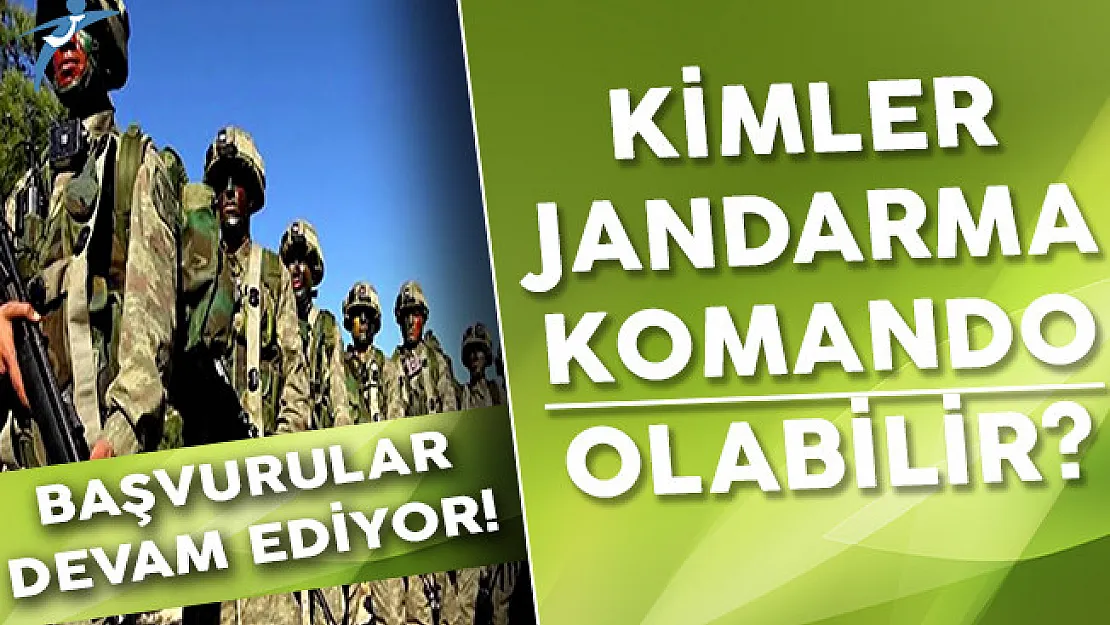 Jandarma Komando Alımı Başvuruları Devam Ediyor (Kimler Komando Olabilir?)
