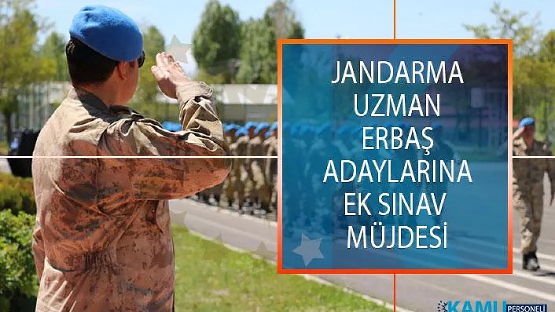 Jandarma uzman erbaş alımı 2019 ek sınav şansı! Jandarma uzman erbaş alımı ek sınav ne zaman yapılacak? Hangi adaylar ek sınava girebilecek?