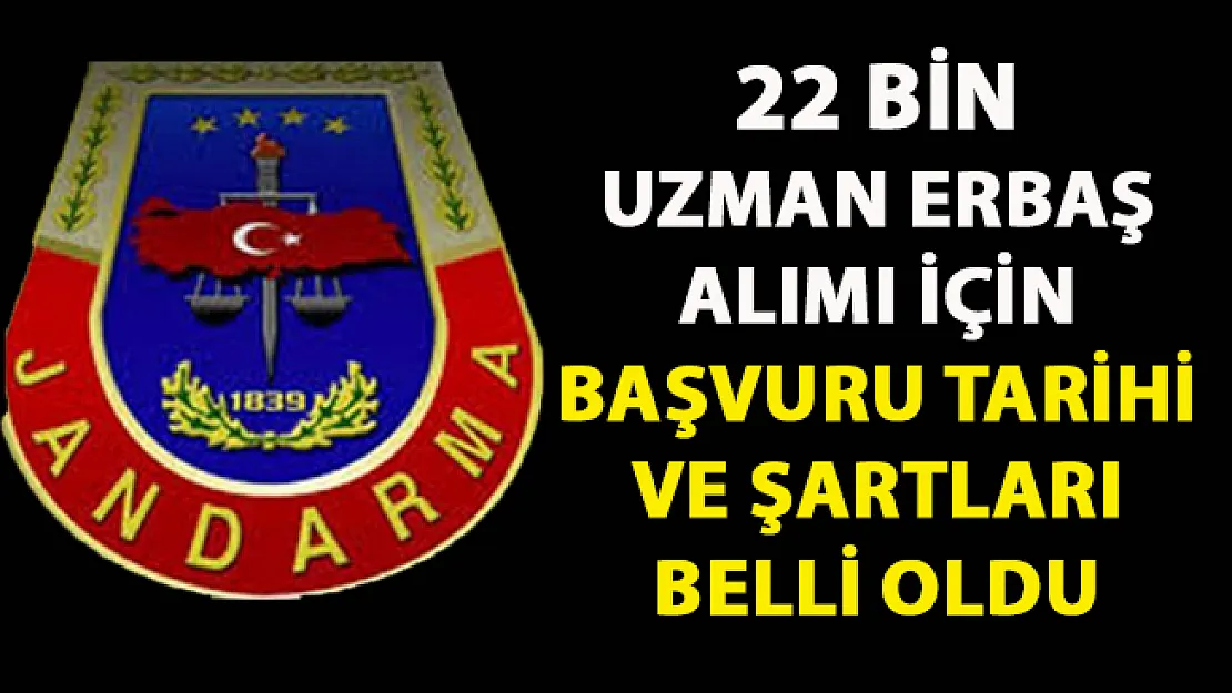 Jandarma Uzman erbaş alımı için başvuru tarihi belli oldu! 22 bin sözleşmeli askeri personel alınacak!