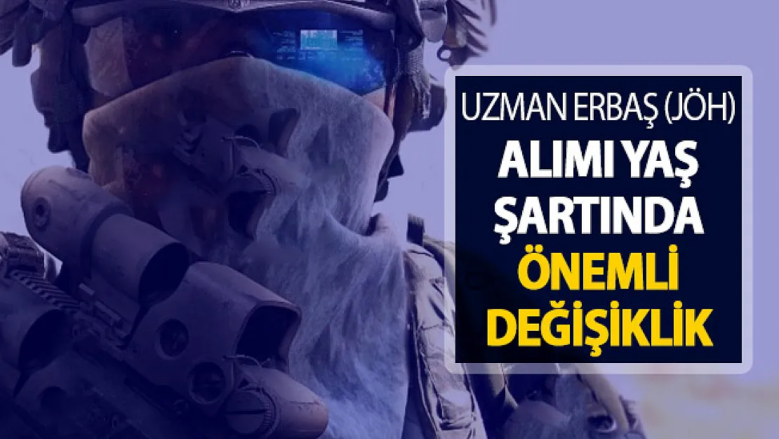 Jandarma Uzman Erbaş (JÖH) Alımı Yaş Şartında Değişiklik !