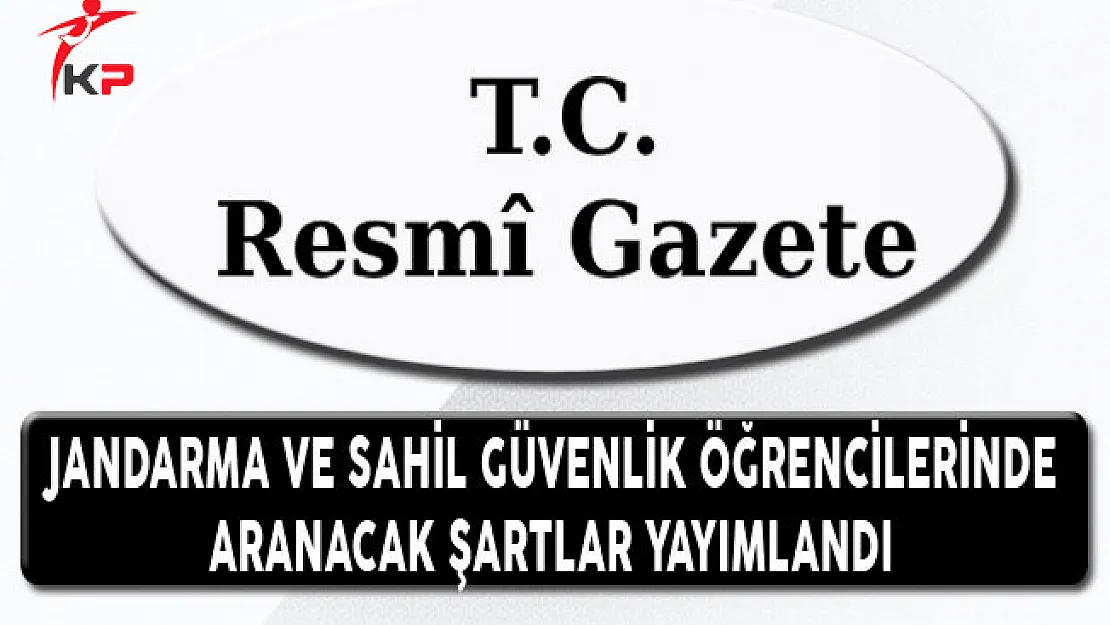 Jandarma ve Sahil Güvenlik Temin Yönetmeliği Resmi Gazete'de Yayımlandı