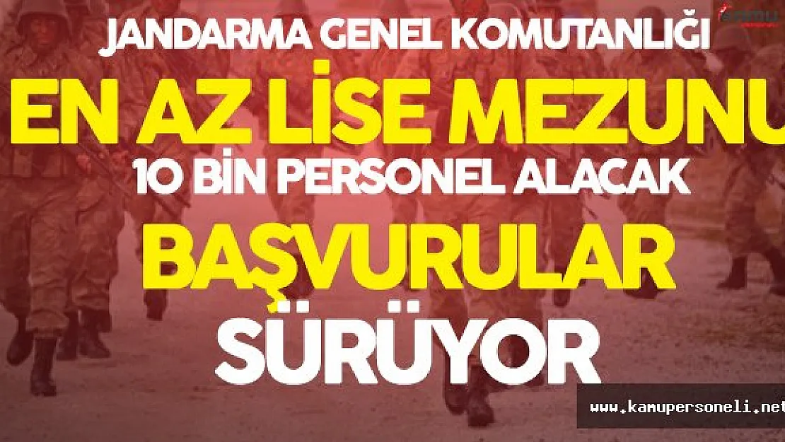 Jandarma'nın 10 Bin Personel Alımına Yoğun İlgi Var