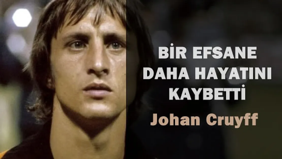Johan Cruyff Hayatını Kaybetti