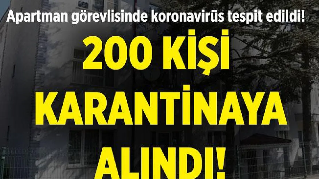 Kabus büyümeye devam ediyor! Apartman görevlisinde virüs çıkınca 200 kişi birden karantinaya alındı!