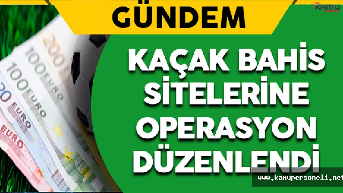 Kaçak Bahis Sitelerine Operasyon Düzenlendi
