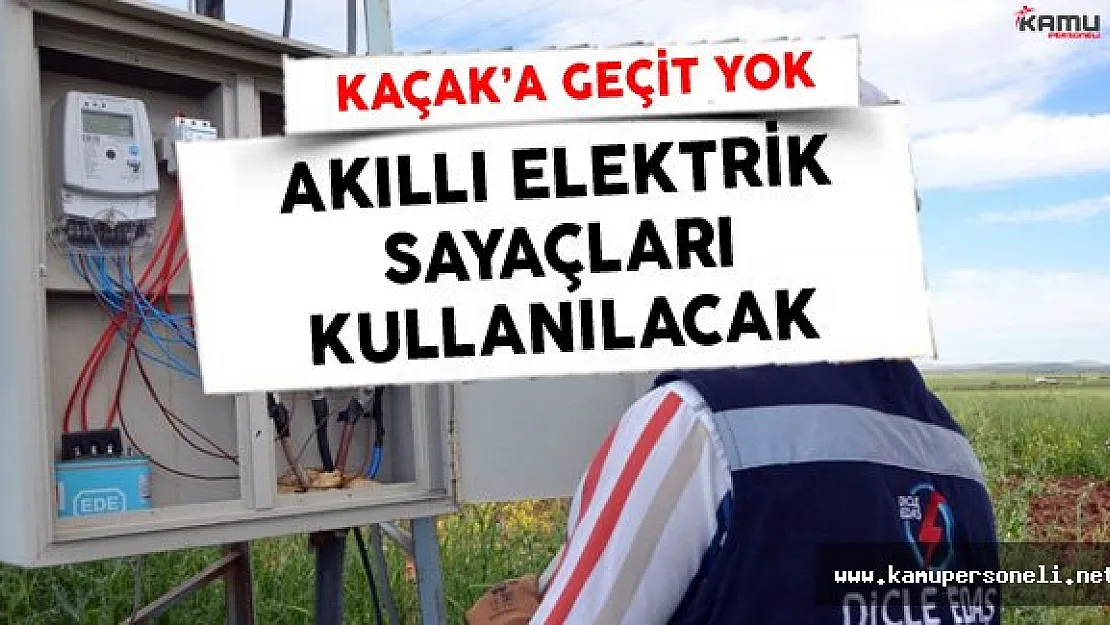 Kaçak Elektrik Kullanımı Engellenecek Akıllı Sayaçlar Geliyor
