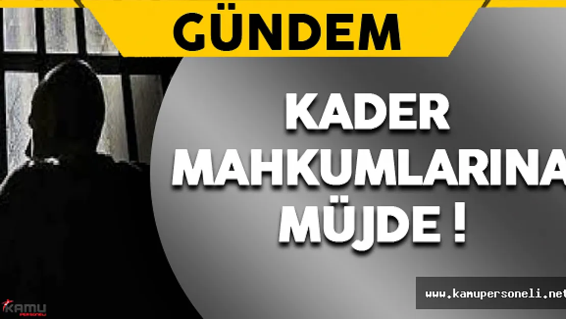 Kader Mahkumlarına Af Müjdesi