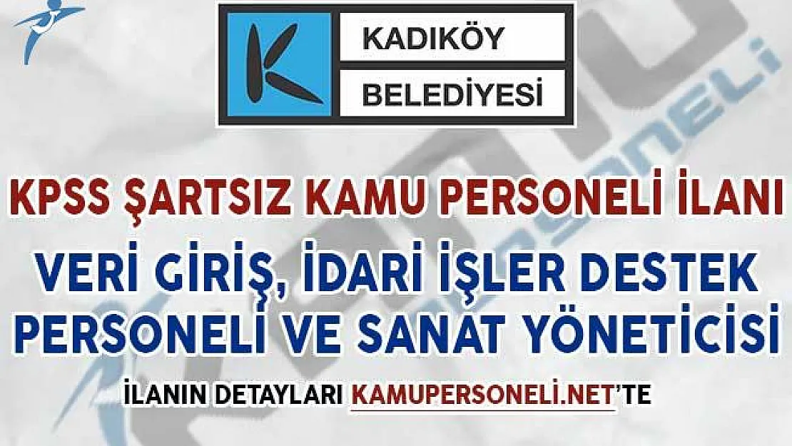 Kadıköy Belediyesi Sosyal İşler Müdürlüğüne KPSS'siz Kamu Personeli Alım İlanı