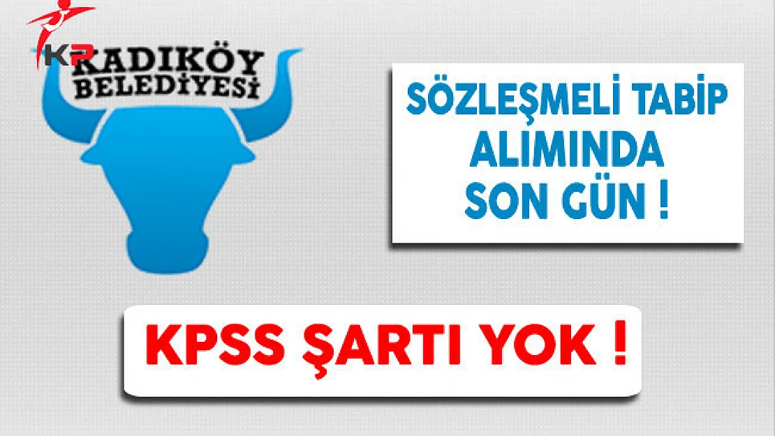 Kadıköy Belediyesi Sözleşmeli Tabip Alımında Son Gün