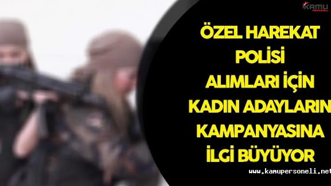Kadın Özel Harekat Polisi Alınsın Kampanyasına İlgi Büyüyor