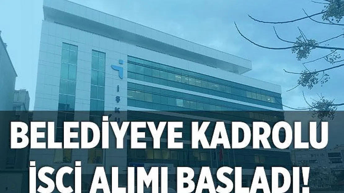 Kadrolu işçi alımları başladı! 18 yaşını tamamlayanlar başvurabilir!