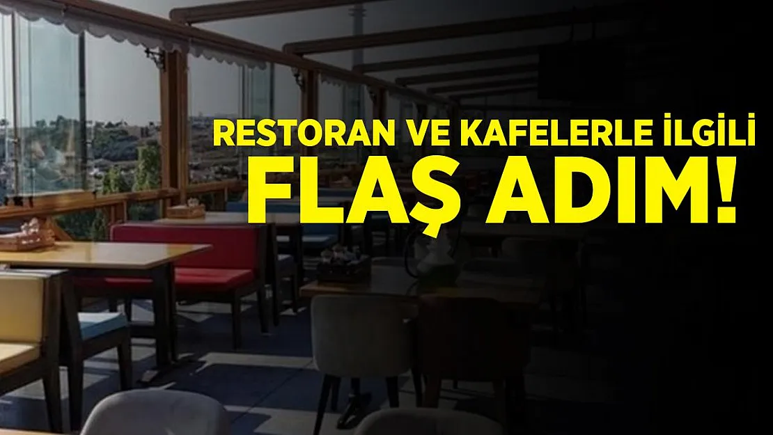 Kafe ve restoranlarla ilgili flaş adım! Başlıyor..