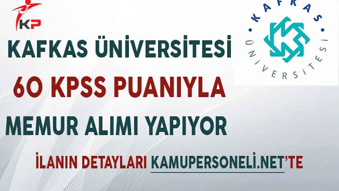 Kafkas Üniversitesi Memur Alımı Yapıyor!