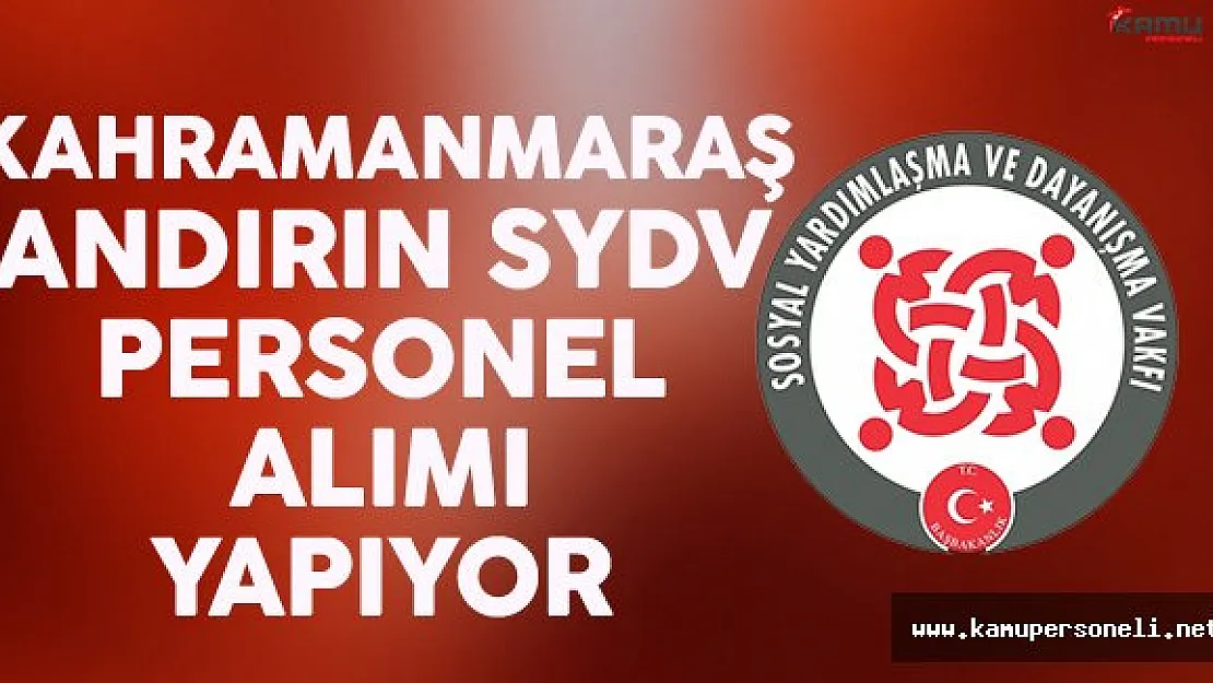 Kahramanmaraş Andırın SYDV Personel Alımı Yapıyor