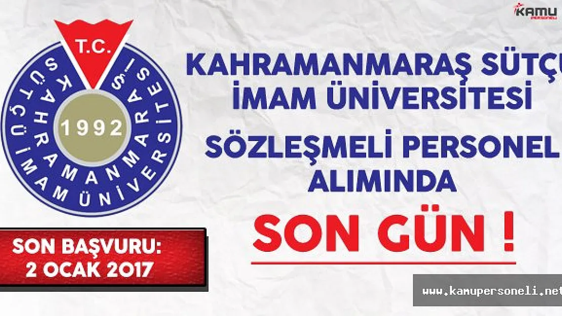Kahramanmaraş Sütçü İmam Üniversitesi Sözleşmeli Personel Alımında Son Gün