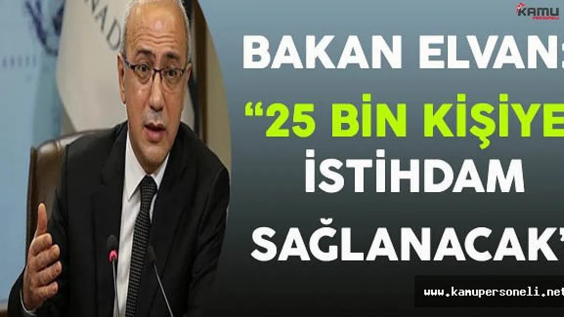 Kalkınma Bakanı Elvan 25 Bin Kişiye İstihdam Sağlayacak Projeyi Anlattı