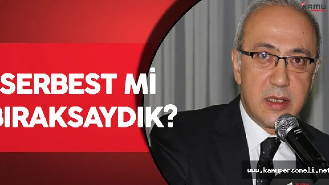 Kalkınma Bakanı : &quotSerbest Mi Bıraksaydık?"