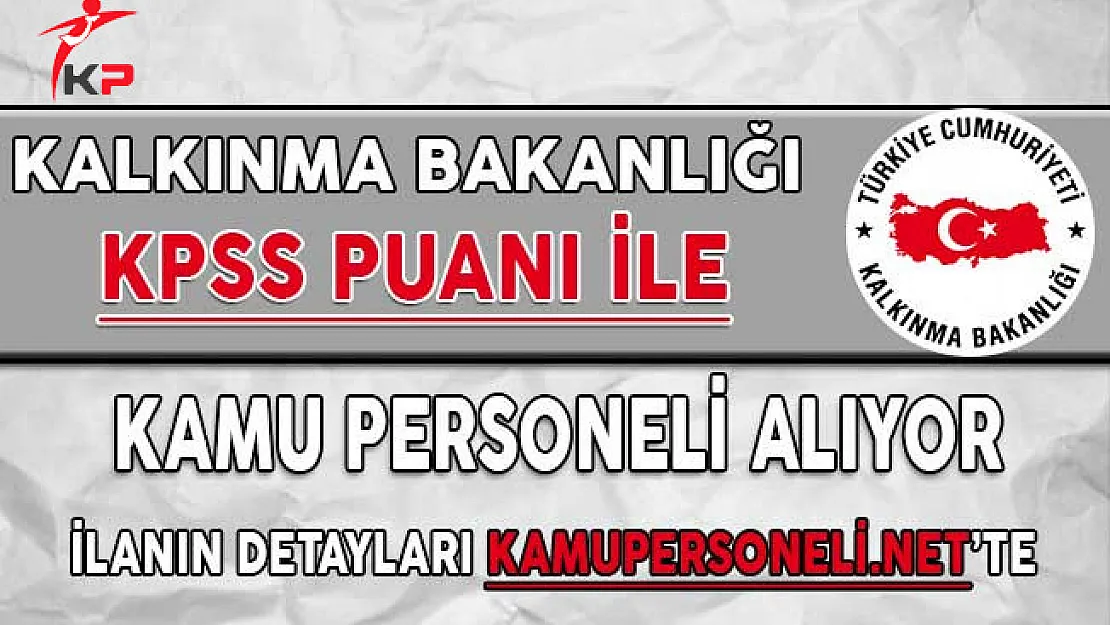 Kalkınma Bakanlığı Kamu Personeli Alımı Yapacak
