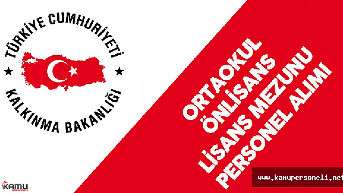 Kalkınma Bakanlığı Merkezi Atama ile Personel Alımı Yapacak