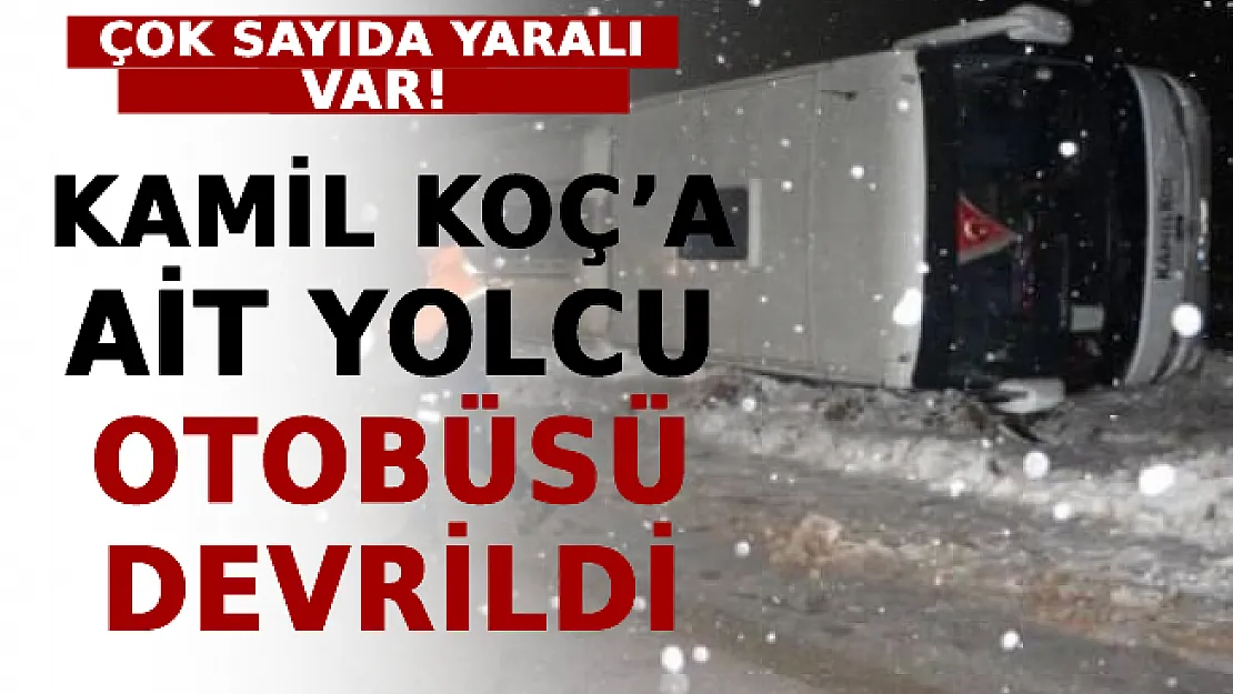 Kamil Koç'a Ait Yolcu Otobüsü Devrildi: Çok Sayıda Yaralı Var