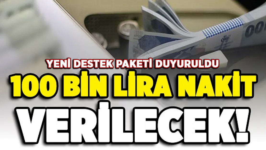Kamu bankaların yeni destek paketi! 100 bin liraya kadar nakit verilecek