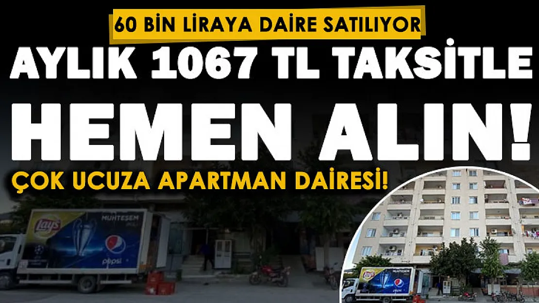 Kamu bankası 60 bin TL'ye apartman dairesi satıyor! Hemen onaylı nakit çekerek aylık 1067 TL'ye satın alabilirsiniz