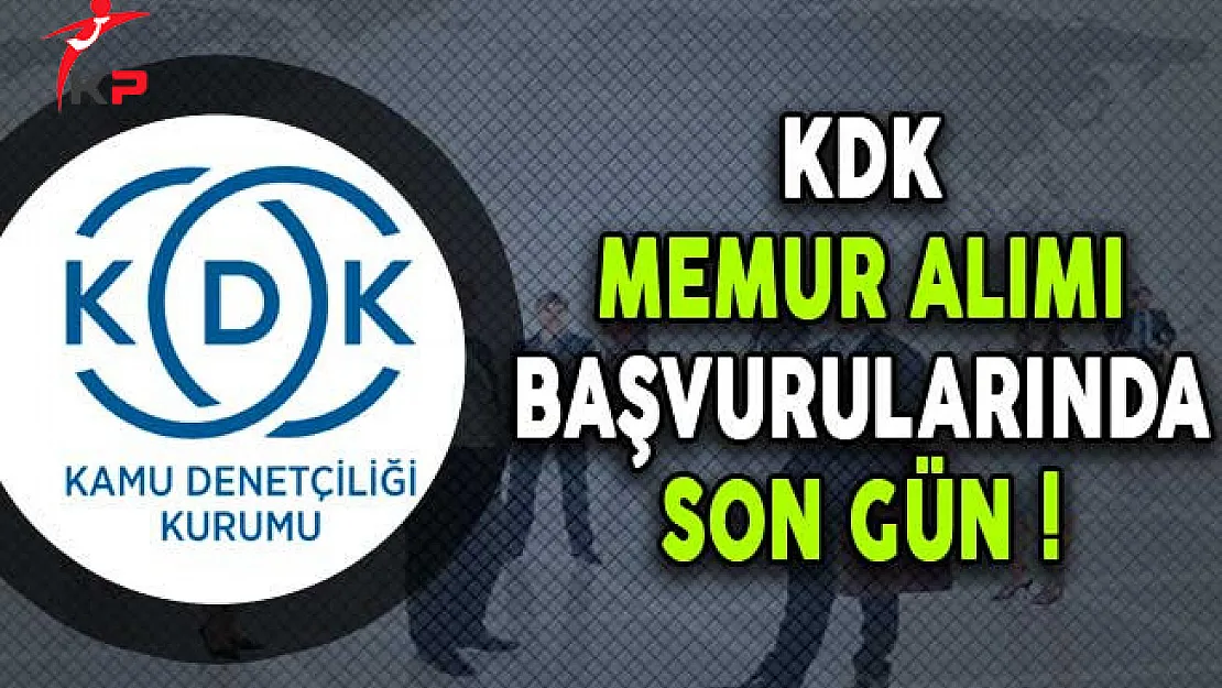 Kamu Denetçiliği Kurumu (KDK) Memur Alımı Başvurularında Son Gün !