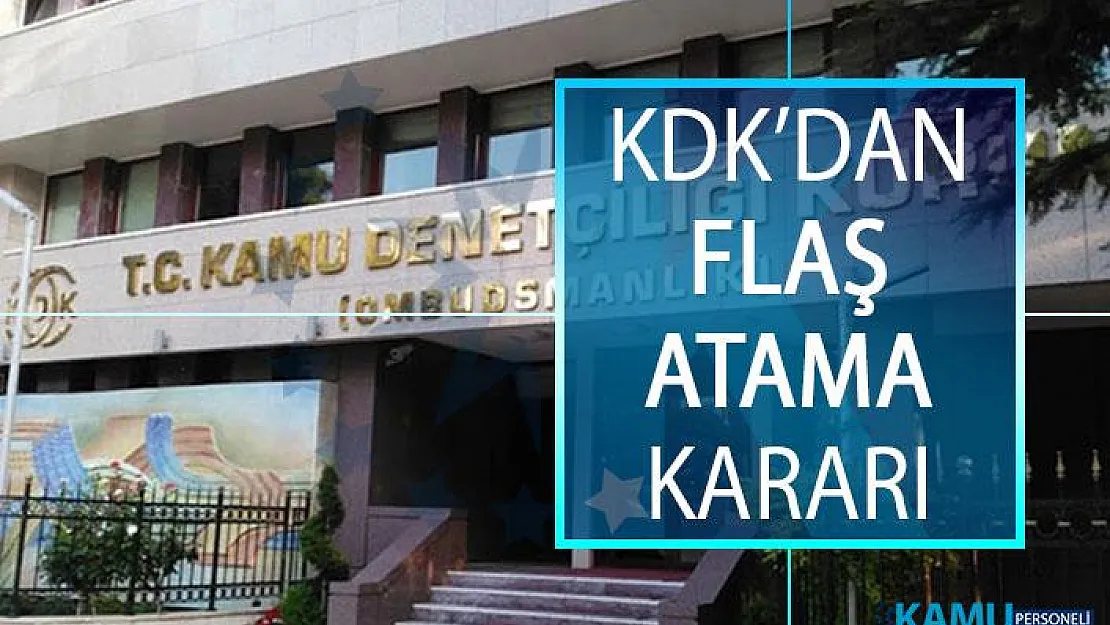 Kamu Denetçiliği Kurumundan (KDK) Flaş Atama Kararı!