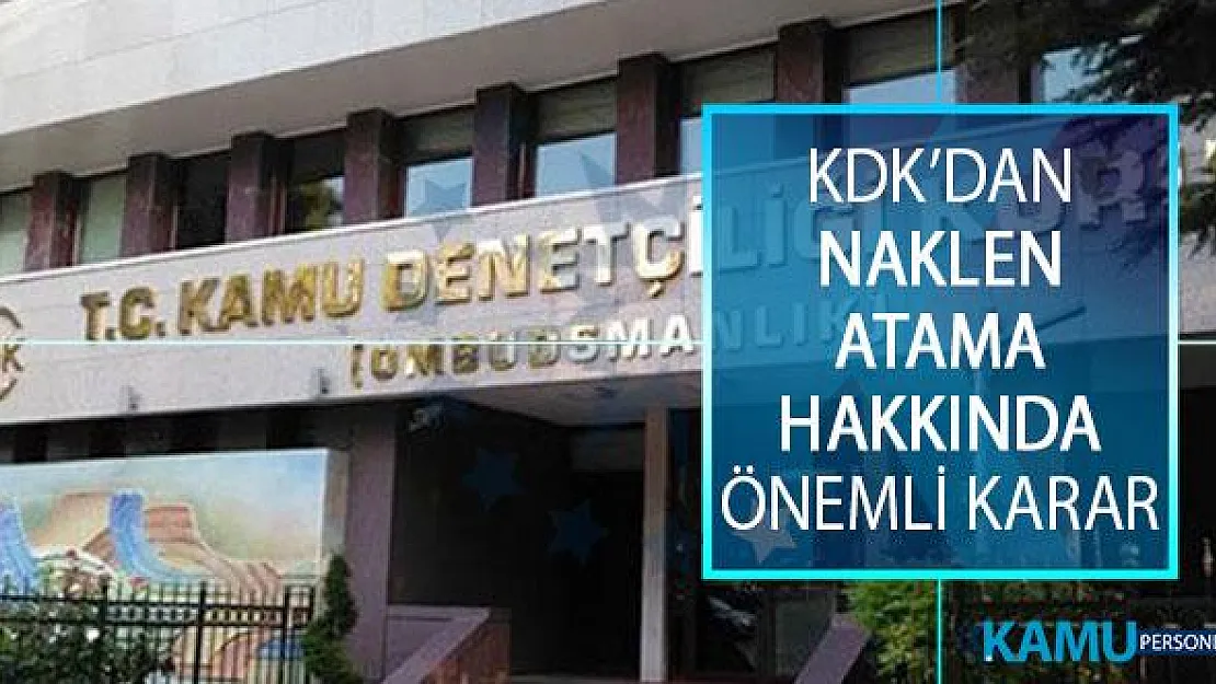 Kamu Denetçiliği Kurumundan (KDK) Naklen Atama Hakkında Önemli Karar!