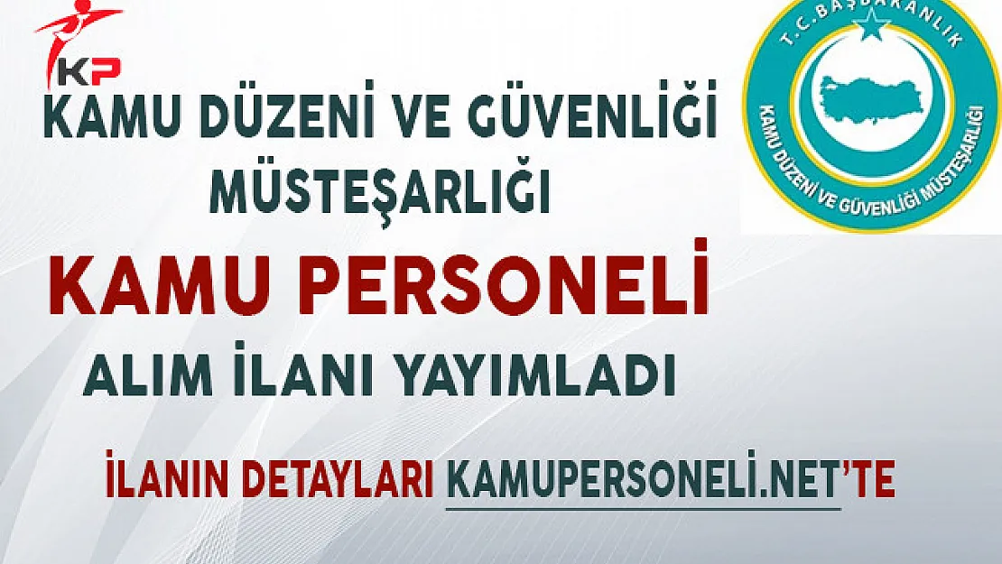 Kamu Düzeni ve Güvenliği Müsteşarlığı Kamu Personeli Alım İlanı Yayımladı!